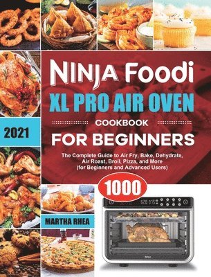 bokomslag Ninja Foodi XL Pro Air Oven Cookbook for Beginners 2021