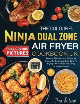 The Colourful Ninja Dual Zone Air Fryer Cookbook UK 1