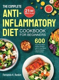 bokomslag The Complete Anti-Inflammatory Diet Cookbook for Beginners