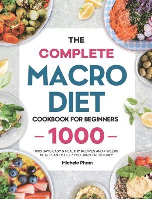 The Complete Macro Diet Cookbook for Beginners 1