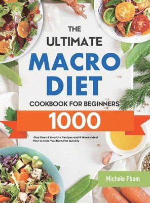 The Ultimate Macro Diet Cookbook for Beginners 1