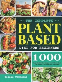 bokomslag The Complete Plant Based Diet for Beginners