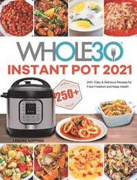 bokomslag The Whole30 Instant Pot 2021