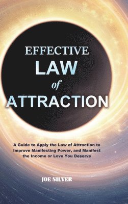Joe Silver - Effective Law of Attraction, Inbunden. Tillgänglighet: Lägg i varukorg