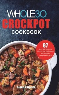 bokomslag The Whole30 Crockpot Cookbook