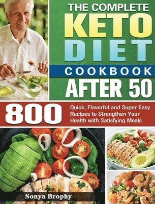 bokomslag The Complete Keto Diet Cookbook After 50