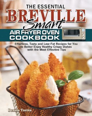 bokomslag The Essential Breville Smart Air Fryer Oven Cookbook