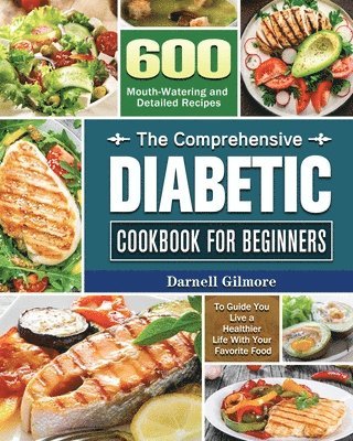 bokomslag The Comprehensive Diabetic Cookbook for Beginners