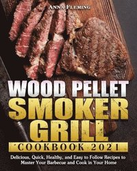 bokomslag Wood Pellet Smoker Grill Cookbook 2021