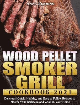 bokomslag Wood Pellet Smoker Grill Cookbook 2021