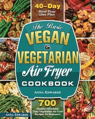 Anna Edwards - Basic Vegan & Vegetarian Air Fryer Cookbook, Häftad