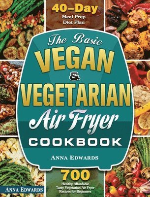 bokomslag The Basic Vegan & Vegetarian Air Fryer Cookbook