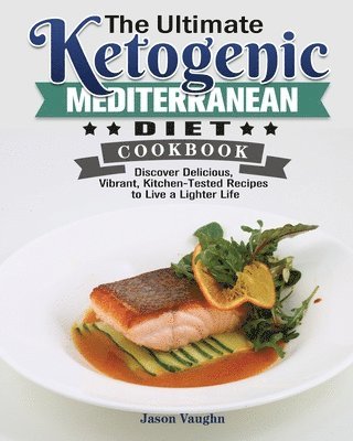 bokomslag Ultimate Ketogenic Mediterranean Diet Cookbook