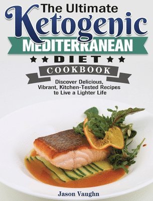 bokomslag Ultimate Ketogenic Mediterranean Diet Cookbook