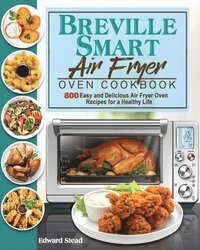 bokomslag Breville Smart Air Fryer Oven Cookbook