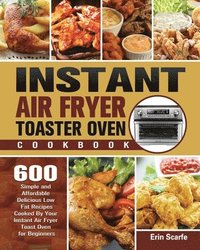bokomslag Instant Air Fryer Toaster Oven Cookbook