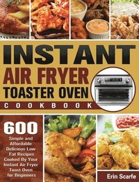 bokomslag Instant Air Fryer Toaster Oven Cookbook