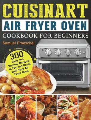 bokomslag Cuisinart Air Fryer Oven Cookbook for Beginners