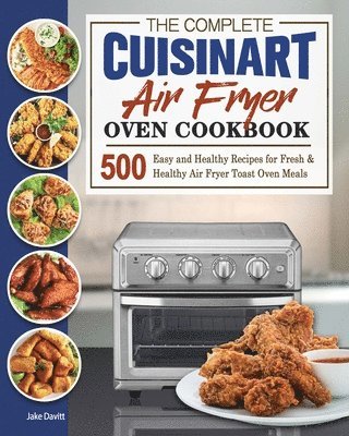 Jake Davitt - Complete Cuisinart Air Fryer Oven Cookbook, Häftad