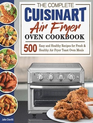 The Complete Cuisinart Air Fryer Oven Cookbook 1