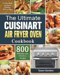 bokomslag The Ultimate Cuisinart Air Fryer Oven Cookbook