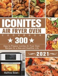 bokomslag Iconites Air Fryer Oven Cookbook 2021