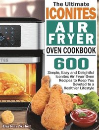 bokomslag Ultimate Iconites Air Fryer Oven Cookbook