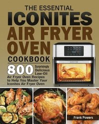 bokomslag The Essential Iconites Air Fryer Oven Cookbook