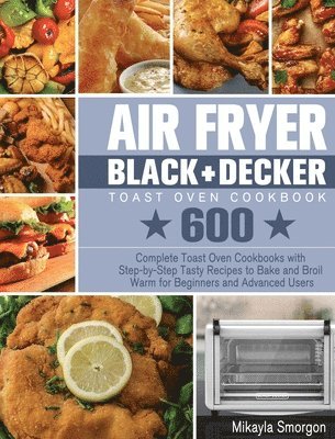 bokomslag Air Fryer BLACK+DECKER Toast Oven Cookbook