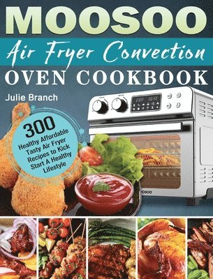 MOOSOO Air Fryer Convection Oven Cookbook 1