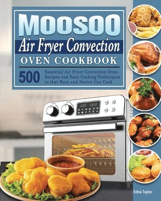 bokomslag MOOSOO Air Fryer Convection Oven Cookbook