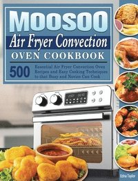 bokomslag MOOSOO Air Fryer Convection Oven Cookbook