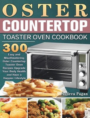 bokomslag Oster Countertop Toaster Oven Cookbook