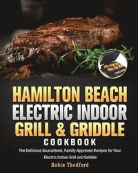 bokomslag Hamilton Beach Electric Indoor Grill and Griddle Cookbook