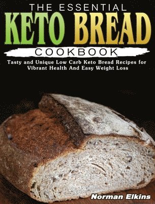 bokomslag The Essential Keto Bread Cookbook