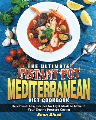 The Ultimate Instant Pot Mediterranean Diet Cookbook 1