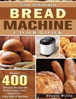 bokomslag Ultimate Bread Machine Cookbook