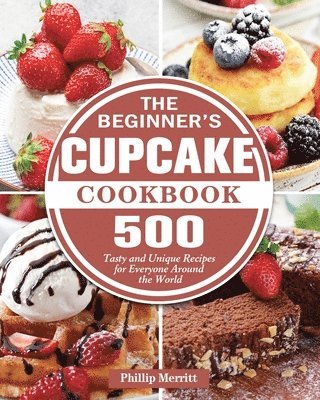 bokomslag The Beginner's Cupcake Cookbook