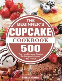 bokomslag The Beginner's Cupcake Cookbook