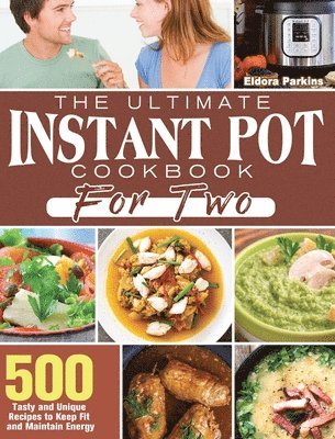 bokomslag The Ultimate Instant Pot Cookbook for Two