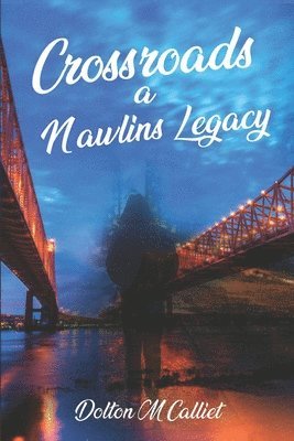 Dolton M. Calliet - Crossroads a Nawlins Legacy, Häftad