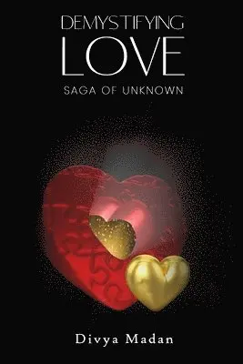 Divya Madan - Demystifying Love: Saga of Unknown, Häftad. Tillgänglighet: Lägg i varukorg