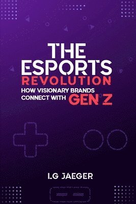 bokomslag eSports REVOLUTION - How Visionary Brands Connect with Gen Z