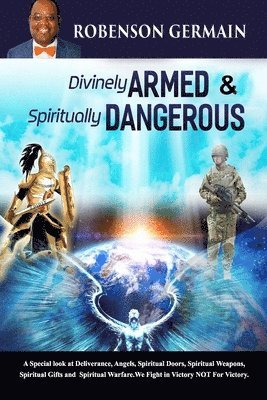 bokomslag Divinely Armed & Spiritually Dangerous