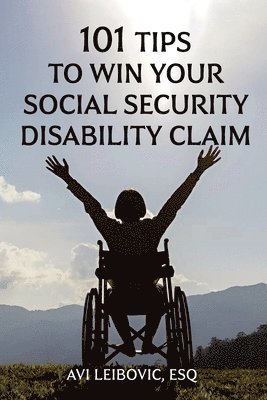 bokomslag 101 Tips to Win Your Social Security Disability Claim