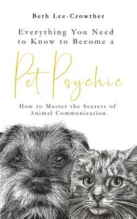 bokomslag Everything You Need to Know to Become a Pet Psychic