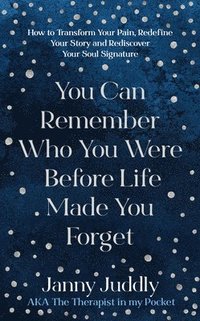 bokomslag You Can Remember Who You Were Before Life Made You Forget