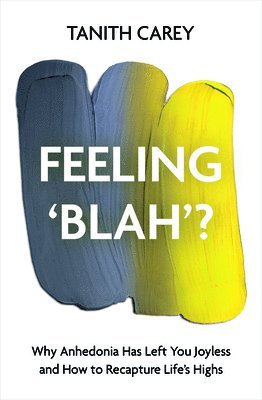 Tanith Carey - Feeling 'Blah'?, Inbunden
