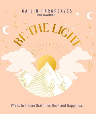 Cailin Hargreaves - Be the Light, Inbunden