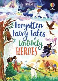 bokomslag Forgotten Fairy Tales of Unlikely Heroes